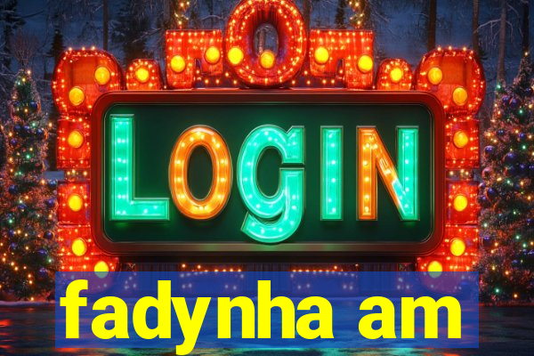 fadynha am